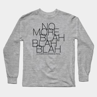 No more blah blah blah Long Sleeve T-Shirt